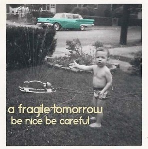 A Fragile Tomorrow