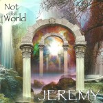 The_Jeremy_Band_NOT OF THIS WORLD