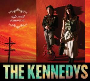 The Kennedys - Safe Until Tomorrow